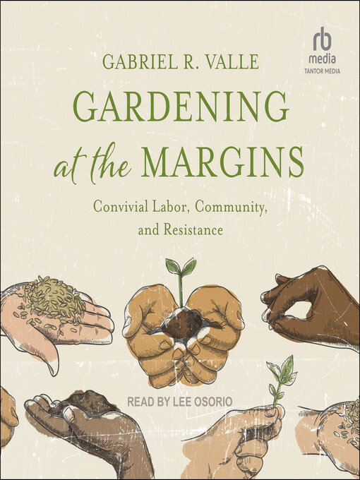 Title details for Gardening at the Margins by Gabriel R. Valle - Available